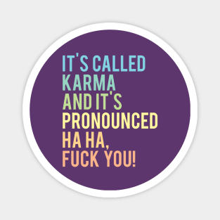 Haha Fuck You Karma Magnet